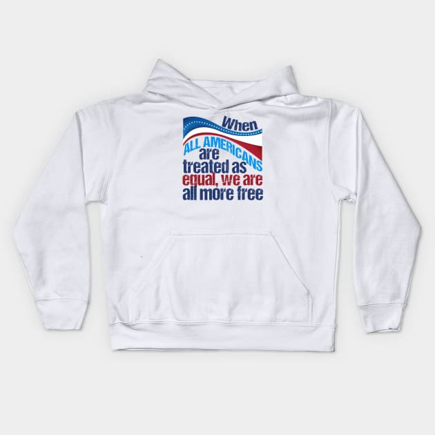 Freedom and Equality Obama Quote Kids Hoodie by epiclovedesigns